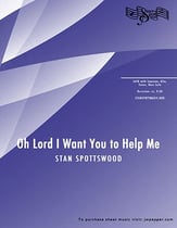 Oh Lord I Want You to Help Me SATB choral sheet music cover